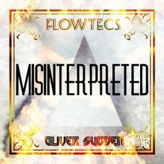 FlowTecs-Misinterpreted Produced By Oliver Sudden