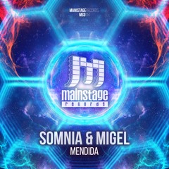Somnia & Migel - Mendida @ OUT NOW ON MAINSTAGE RECORDS