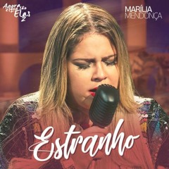 Marília Mendonça - Estranho (Agora Que São Elas 2)