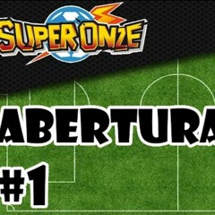 Super Onze - OP 1 - [PT-BR]