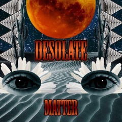 Matter - Desolate {Aspire Higher Tune Tuesday Exclusive}
