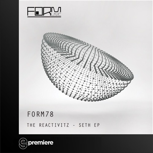 Premiere: The Reactivitz - Seth - Form