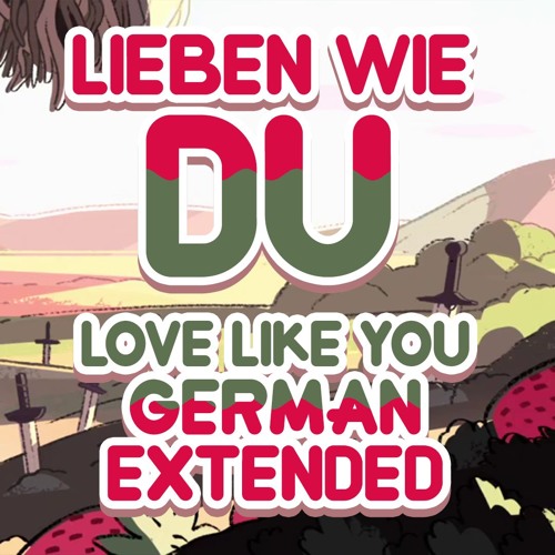 Stream Steven Universe - Lieben Wie Du (Deutsch, Verlängert) / Love Like You (German, Extended ...
