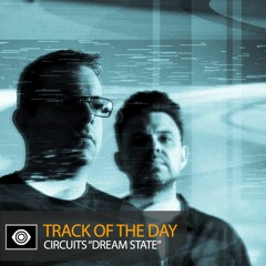 Track of the Day: Circuits “Dream State”