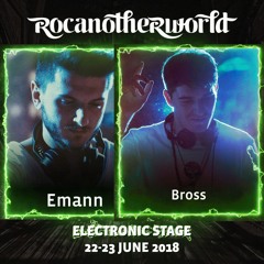 Emann b2b Bross Dj Set - Electronic Rocanotherworld 2018