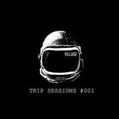 TRIP SESSIONS #001 | VILLAGE | FREE DOWNLOAD