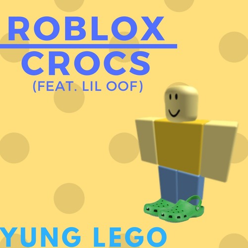 Roblox Crocs By Yung Lego On Soundcloud Hear The World S Sounds