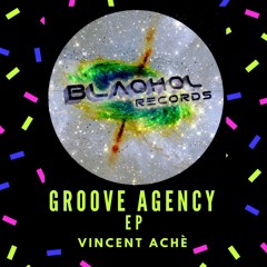 VINCENT ACHÈ - GROOVE AGENCY EP TEASER