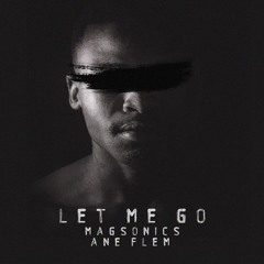 MagSonics - Let Me Go (feat. Ane Flem)