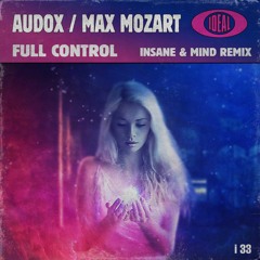 Audox   Max Mozart - Full - Control Insane & Mind Remix
