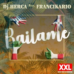 Dj Herca Feat. Francikario - Bailame OUT 18.07