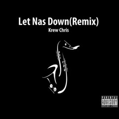 Let Nas Down(Remix)
