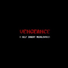 [1 Year/400 Followers Special] VENGEANCE