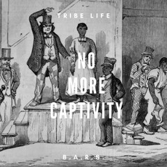 No More Captivity- B.A.R.S. Ft. Elijah (Prod. Thomascrager)