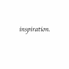 Inspiration