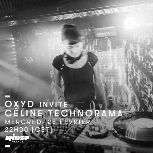 Céline B. _Technorama - invitée par Oxyd - Rinse France - 28th Feb 2018