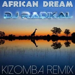 African Dream Kizomba Remix Dj Radikal