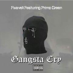 Gangsta Cry (Feat. Primo Green)