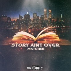 STORY AINT OVER (Prod. by Lucid $wank)