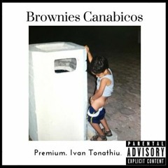 Brownies Canabicos (Prod. Ivan Tonathiu)