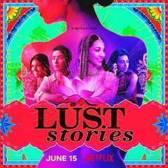 #17 Lust Stories