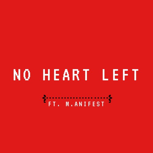 No Heart Left ft. M.anifest