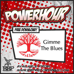 Red Oak - Gimme The Blues (Free Powerhour Download)