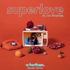 Whethan feat. Oh Wonder - Superlove (Willie Pake Remix)