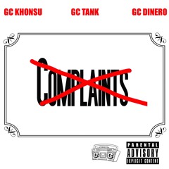 NO COMPLAINTS GCKhonsu x GCTank x GCDinero