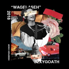 SEXYGOATH - WAGELASEH (HESEPAEH REMIX)