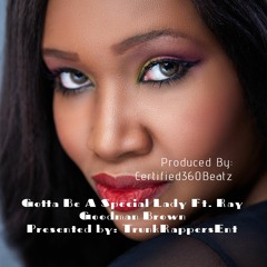 Gotta Be A Special Lady Remix Ft. Ray Goodman Brown