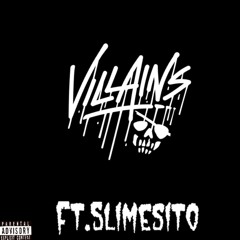 villains Ft. Slimesito