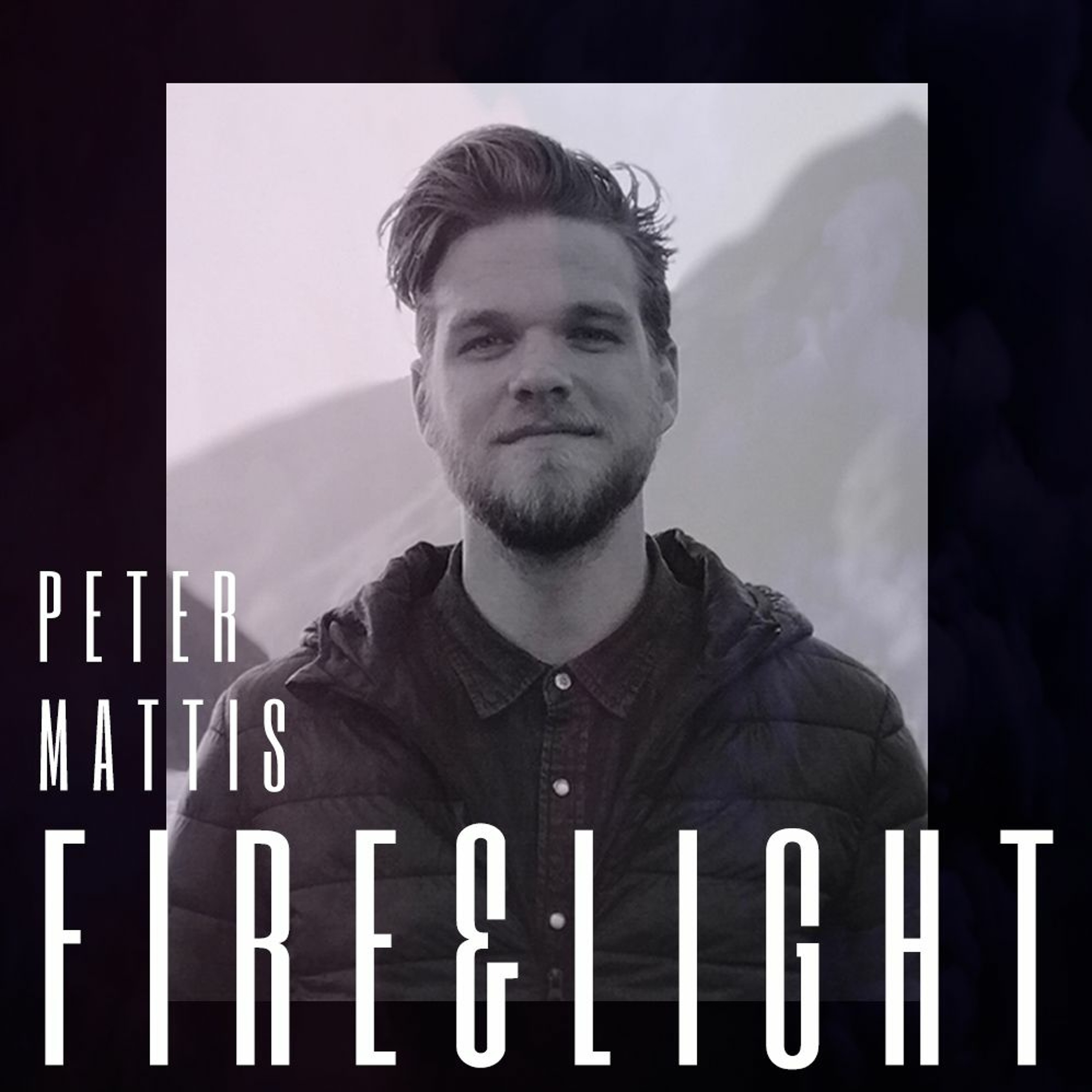 Fire & Light S2 - Peter Mattis