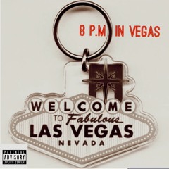 8 P.M in Vegas