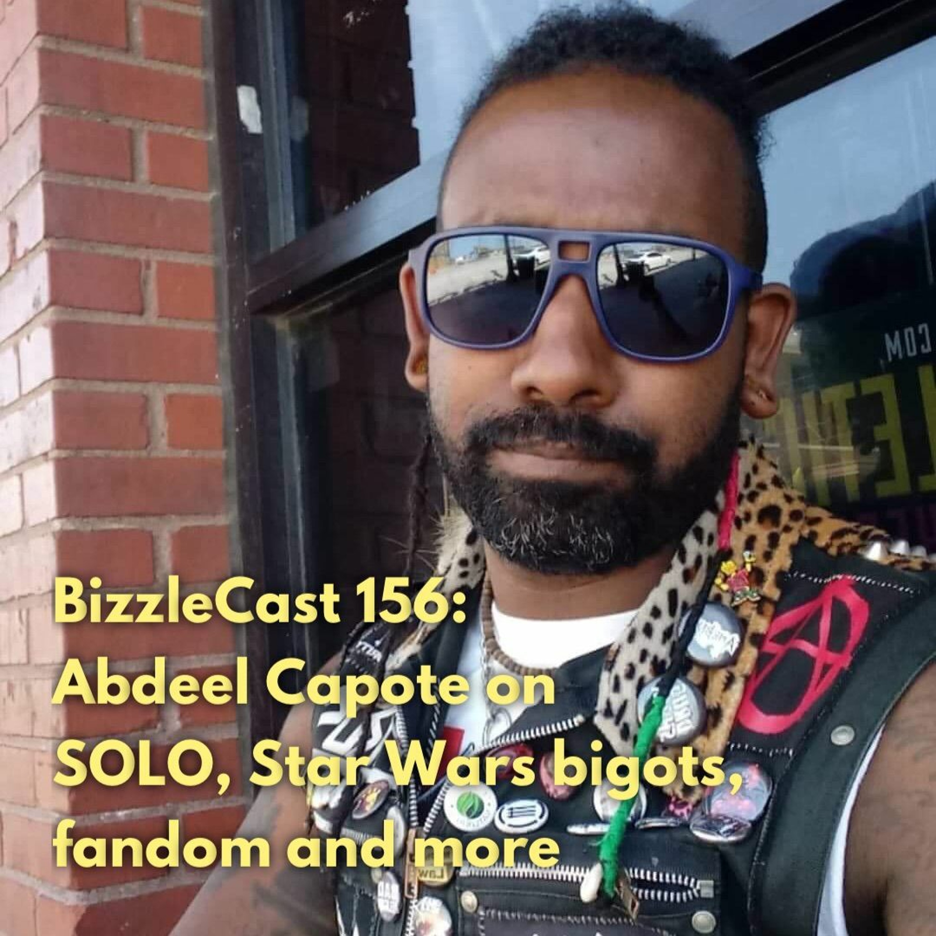 BizzleCast 156: Abdeel Capote on SOLO, Star Wars bigots, fandom and more episode artwork