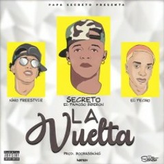 Secreto El Famoso Biberon ft Nino Freestyle & El Fecho - La Vuelta