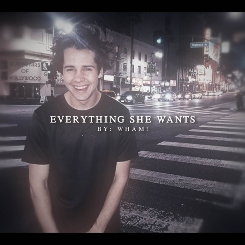 everything she wants