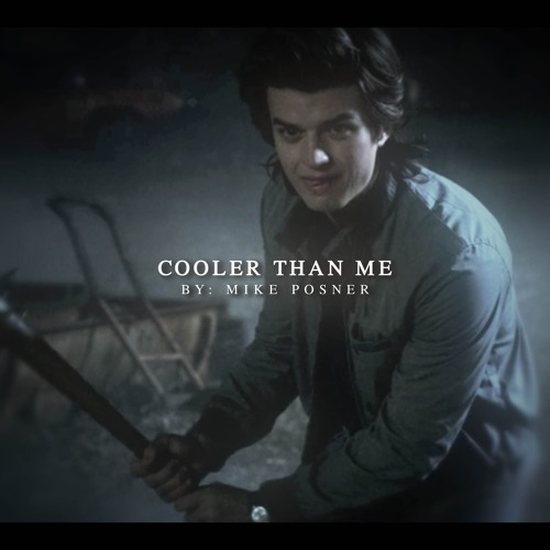 cooler than me