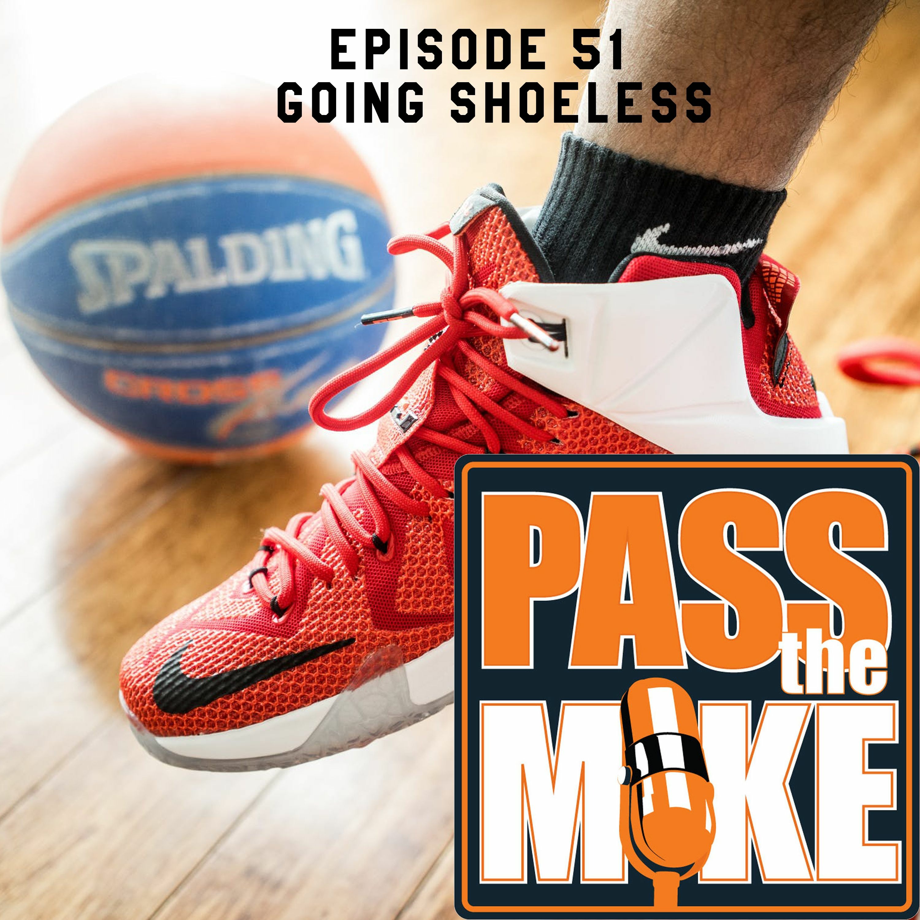 PTM(episode 51) - Going shoeless