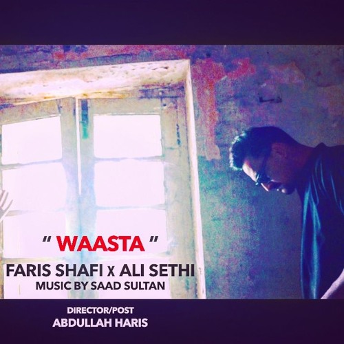 Waasta - Faris Shafi x Ali Sethi