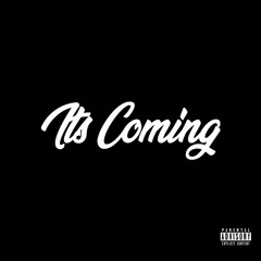 It's Coming