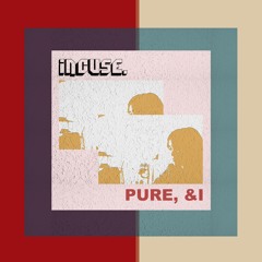 Pure, &I