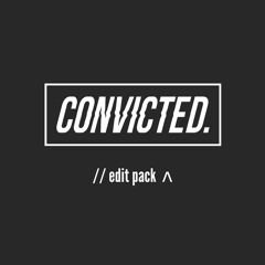 Convicted // Edit Pack [FREE DL]