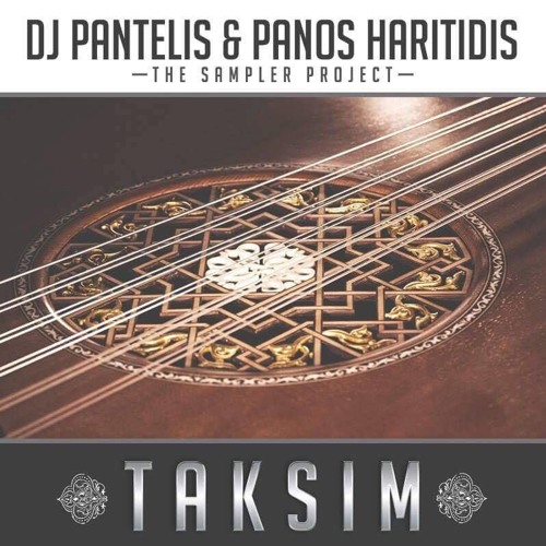 Stream DJ PANTELIS & PANOS HARITIDIS - Taksim (George Chatzisavvas Club Mix)FREE  DOWNLOAD by Dj George Chatzisavvas | Listen online for free on SoundCloud