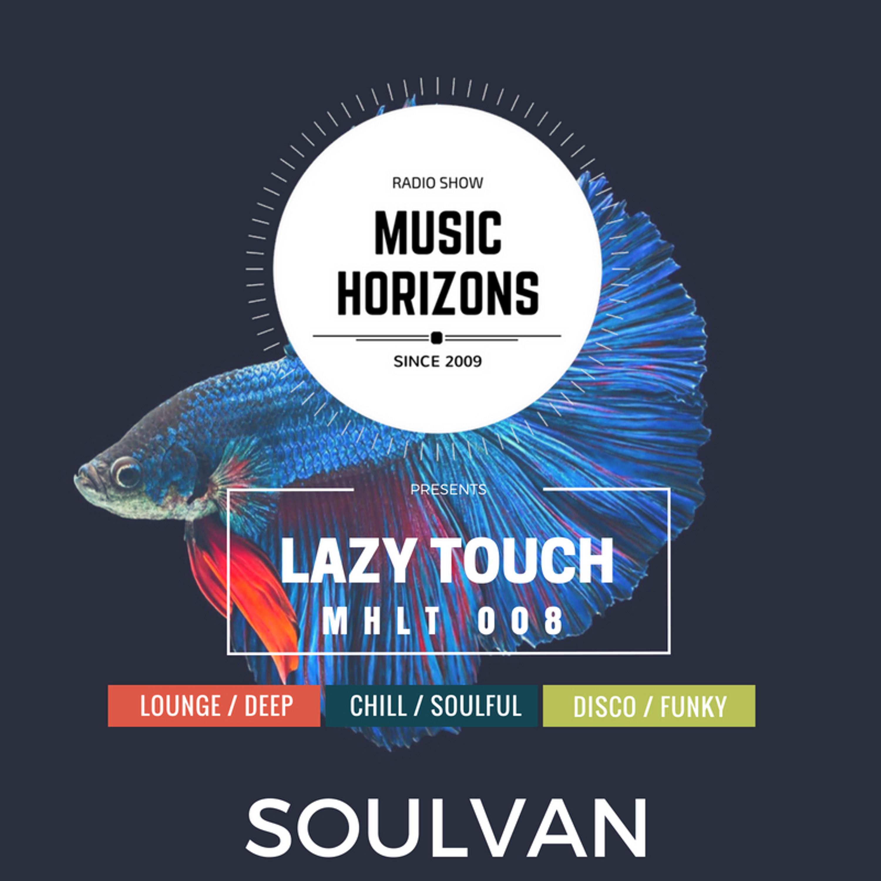 Soulvan - Music Horizons @ Lazy Touch MHLT 008 June 2018 episode artwork
