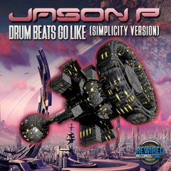 Jason P - Drum Beat Goes Like (Simplicity Version)