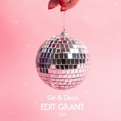 Gin & Disco 005 - EDIT GRANT
