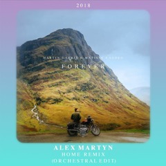 Martin Garrix & Matisse & Sadko - Forever (Alex Martyn Home Remix)(Free Download)