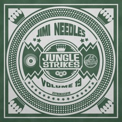 Jimi Needles - Jungle Strikes Vol 19