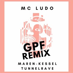 MC Ludo - Maren-Kessel Tunnelrave (Greazy Puzzy Fuckerz Remix)